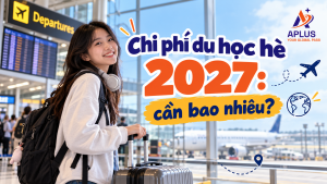 Chi phí du học hè 2027 cho học sinh cùng APLUS